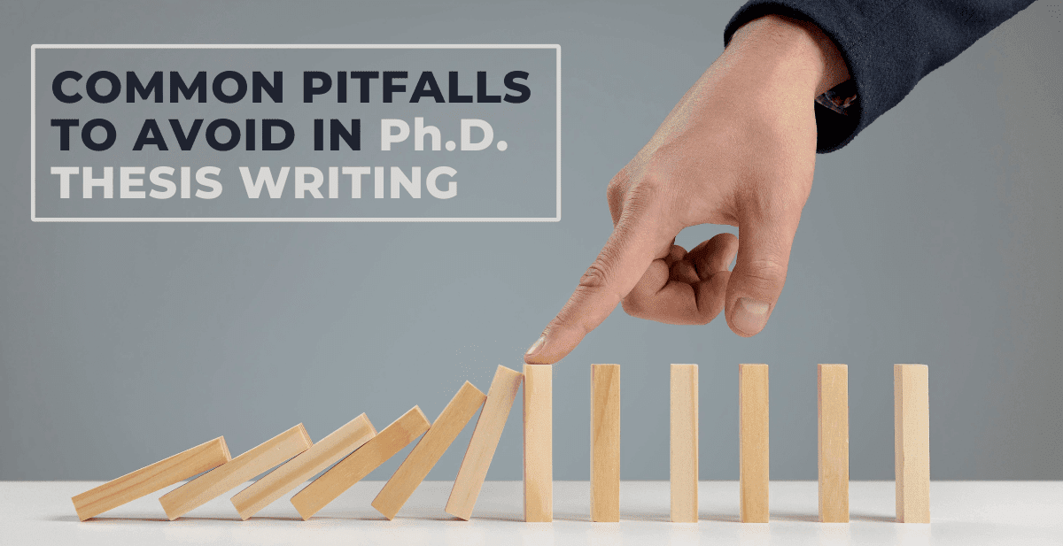 Common Pitfalls to Avoid in Ph.D. Thesis Writing