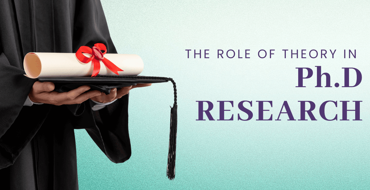 The Role of Theory in PhD Research