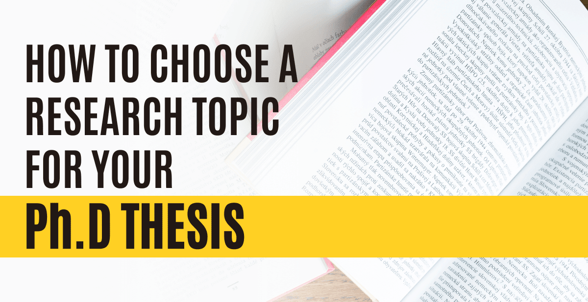 How to Choose a Research Topic for Your PhD Thesis