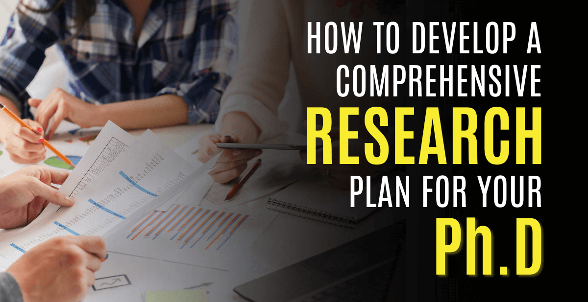 How to Develop a Comprehensive Research Plan for Your PhD Thesis