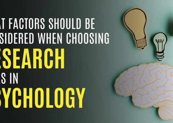 What factors should be considered when choosing research ideas in psychology - Idealaunch